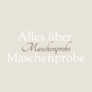 Alles über Maschenprobe